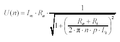 U(n) = I_\infty R_a \frac {1}{\sqrt{1+\left(\frac{R_a+R_i}{2 \pi n p L_i}}^2 }