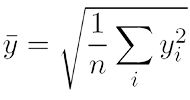 {y}=\sqrt{\frac{1}{n}\sum_i y_i^2}