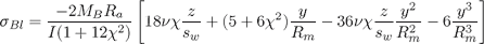 \sigma_{Bl}=\frac{-2M_BR_a}{I(1+12\chi^2)}\left[18\nu\chi\frac{z}{s_w}+(5+6\chi^2)\frac{y}{R_m}-36\nu\chi\frac{z}{s_w}\frac{y^2}{R_m^2}-6\frac{y^3}{R_m^3}\right]