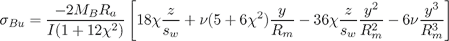 \sigma_{Bu}=\frac{-2M_BR_a}{I(1+12\chi^2)}\left[18\chi\frac{z}{s_w}+\nu(5+6\chi^2)\frac{y}{R_m}-36\chi\frac{z}{s_w}\frac{y^2}{R_m^2}-6\nu\frac{y^3}{R_m^3}\right]